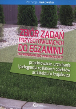 Zbiór zadań przygotowujących do egzaminu potwierdzającego kwalifikację R.21