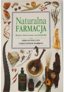 Naturalna farmacja Bogato ilustrowana encyklopedia
