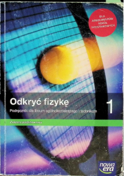 Odkryć fizykę 1 Podręcznik dla liceum i technikum Zakres podstawowy