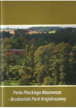 Perła płockiego Mazowsza Brudzeński Park
