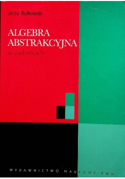 Algebra abstrakcyjna w zadaniach
