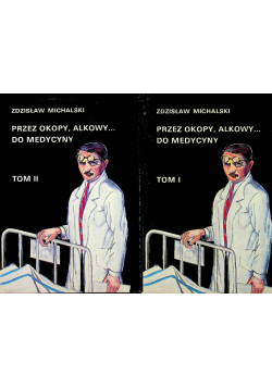 Przez Okopy Alkowy do Medycyny Tom I i II