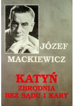 Katyń zbrodnia bez sądu i kary