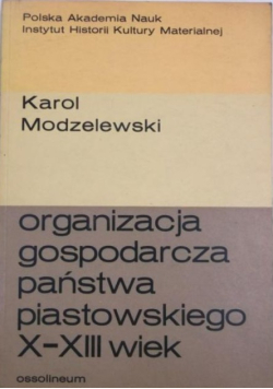 Organizacja gospodarcza państwa piastowskiego X-XIII wiek