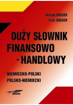 Duży słownik finansowo - handlowy niemiecko  - polski polsko   -niemiecki