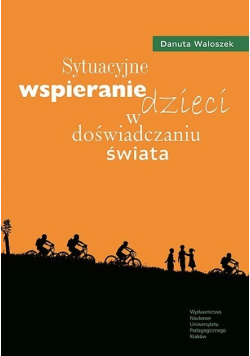 Sytuacyjne wspieranie dzieci w doświadczaniu świata