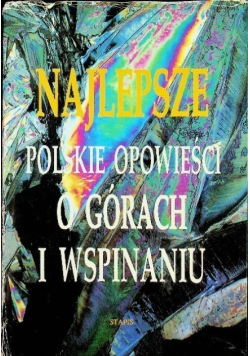 Najlepsze Polskie opowieści o górach i wspinaniu