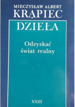 Krąpiec Dzieła Tom XXIII Odzyskać świat realny