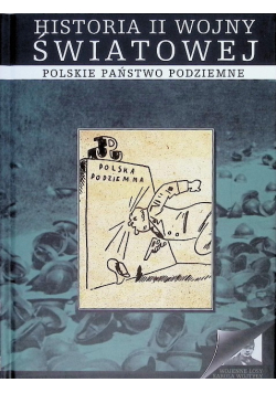 Historia II wojny światowej Polskie państwo podziemne