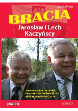 Bracia. Lech i Jarosław Kaczyńscy