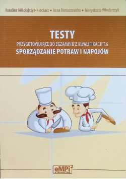 Testy kwalifikacja T. 6 Sporządzanie potraw i napojów