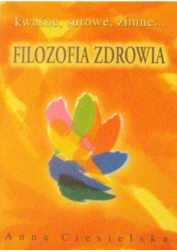 Filozofia zdrowia  Kwaśne surowe zimne