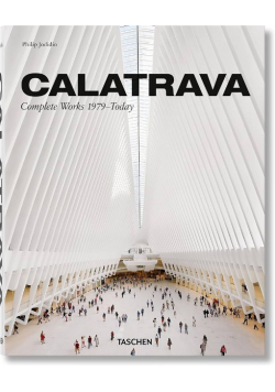 Calatrava. Complete Works 1979-Today