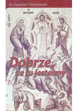 Dobrze że tu jesteśmy