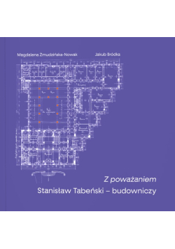 Z poważaniem Stanisław Tabeński - budowniczy