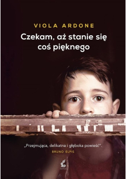 Czekam aż stanie się coś pięknego