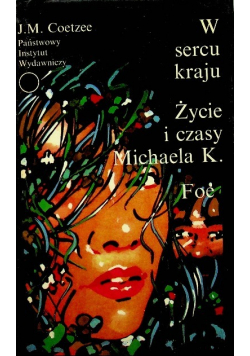 W sercu kraju Życie i czasy Michaela K  Foe
