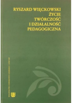 Ryszard Więckowski życie twórczość i działalność pedagogiczna