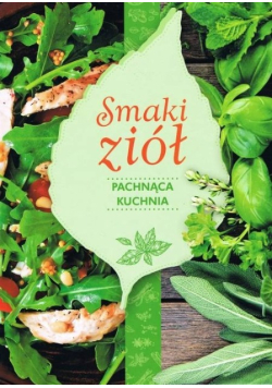 Smaki ziół Pachnąca Kuchnia