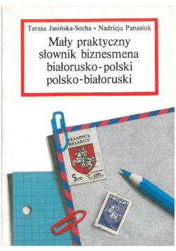 Mały praktyczny słownik Biznesmena białorusko-polski