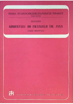 Komentarz do Ewangelii św. Jana Tom XXVIII Część pierwsza