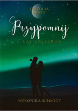 Trylogia Moon Tom 3 Przypomnij o nas gwiazdom