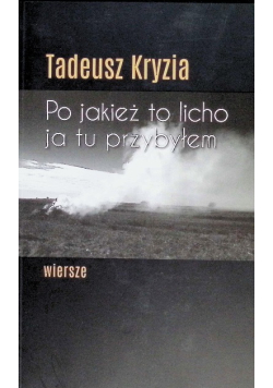 Po jakież to licho ja tu przybyłem