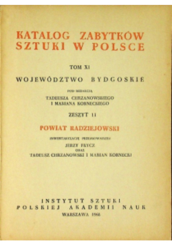 Katalog Zabytków Sztuki w Polsce Tom XI Zeszyt 11 Powiat Radziejowski