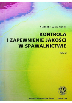 Kontrola i zapewnienie jakości w spawalnictwie Tom 2