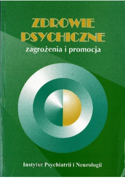 Zdrowie psychiczne zagrożenia i promocja