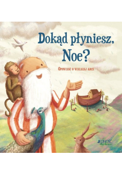 Dokąd płyniesz Noe?