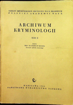 Archiwum kryminologii Tom II