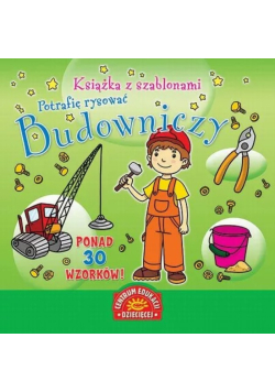 Książka z szablonami Potrafię rysować Budowlańcy