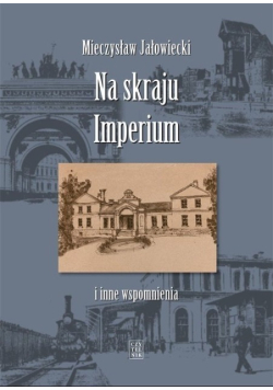Na skraju Imperium i inne wspomnienia