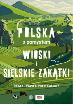 Polska z pomysłem Wioski i sielskie zakątki