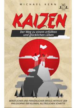Kaizen - Der Weg zu einem erfullten und glucklichen Leben