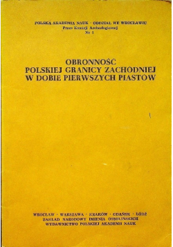 Obronność polskiej granicy zachodniej w dobie pierwszych Piastów