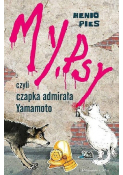 My psy czyli czapka admirała Yamamoto