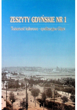 Zeszyty gdyńskie Nr 1 / 06 Tożsamość kulturowo - cywilizacyjna Gdyni