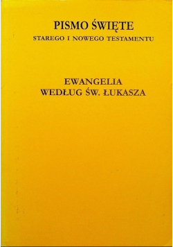 Pismo święte starego i nowego testamentu Ewangelia według św. Łukasza