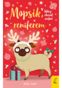 Mopsik, który chciał zostać reniferem