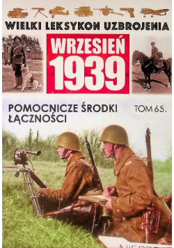 Wielki leksykon uzbrojenia Wrzesień 1939 Tom 65 Pomocnicze środki łączności
