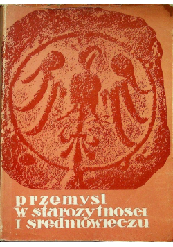 Przemysł w starożytności i średniowieczu