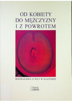 Od kobiety do mężczyzny i z powrotem rozważania o płci w kulturze
