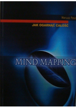 Jak ogarnąć całość  Mind Mapping