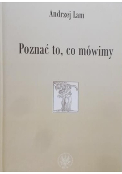 Poznać to co mówimy Prace filologiczne i wspomnienia