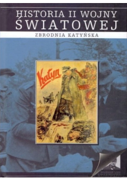 Historia II wojny światowej Zbrodnia Katyńska