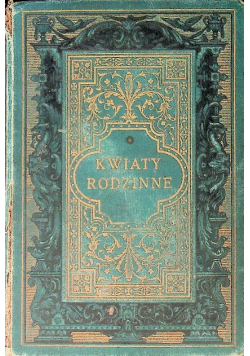 Kwiaty rodzinne 1894 r.