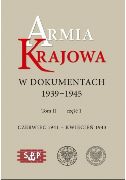 Armia Krajowa w dokumentach 1939 - 1945 Tom 2 Część 2