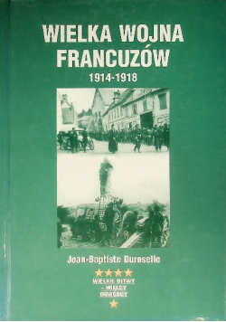 Wielka Wojna francuzów 1914 - 1918